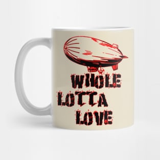 Whole lotta love Mug